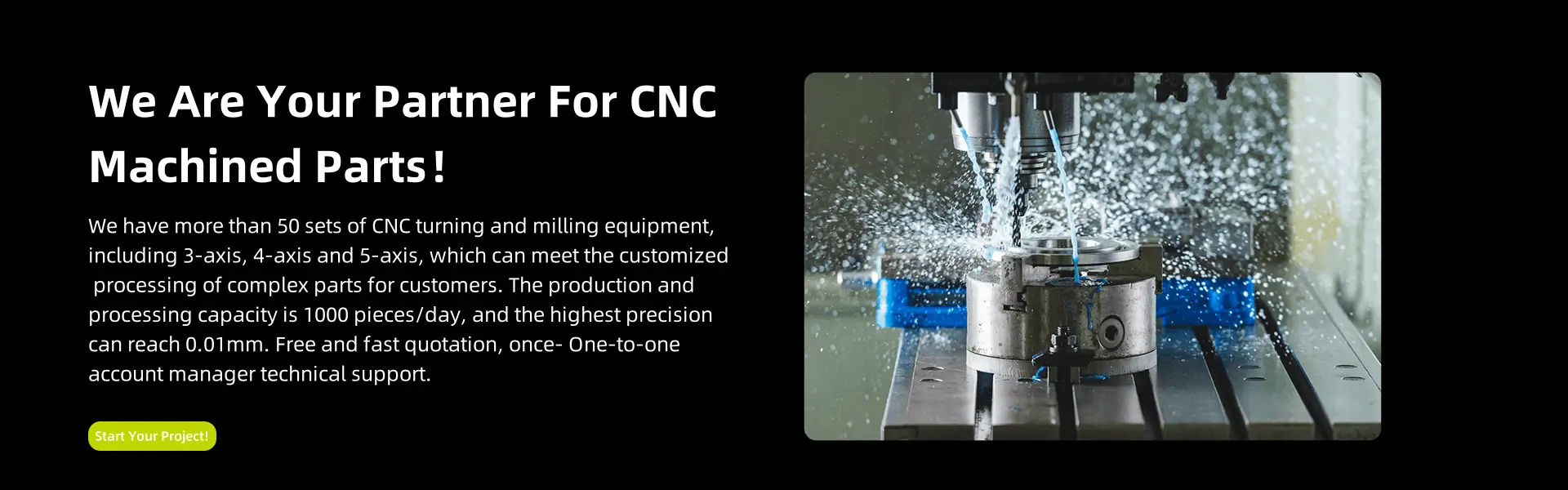 We are your partner for CNC Machined parts We are your partner for CNC Machined parts